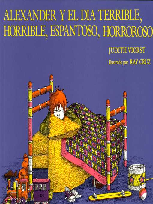 Title details for Alexander y el Dia Terrible, Horrible, Espantoso, Horroroso by Judith Viorst - Wait list